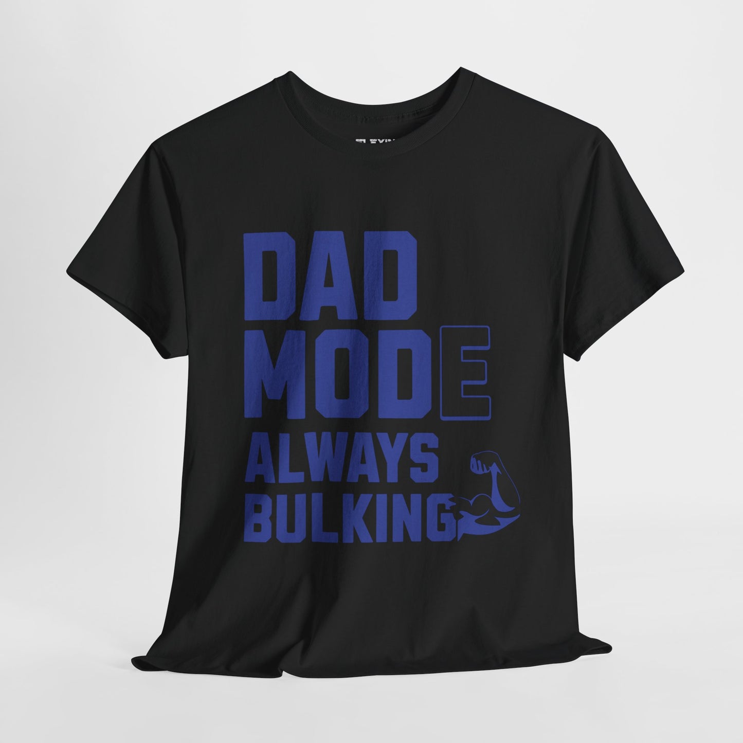 Dad Mode: Always Bulking - Fitness Humor T-Shirt