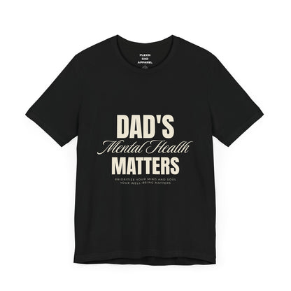 Dad's Mental Health Matters Tee | Wellness Awareness Apparel