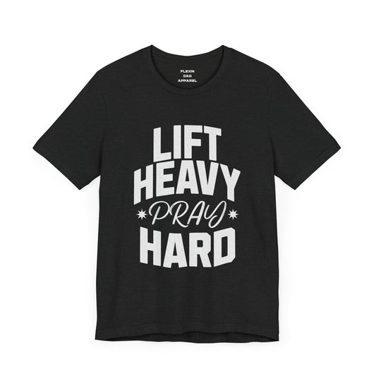 Spiritual Wellness T-Shirt - Lift Heavy Pray Hard Unisex Tee