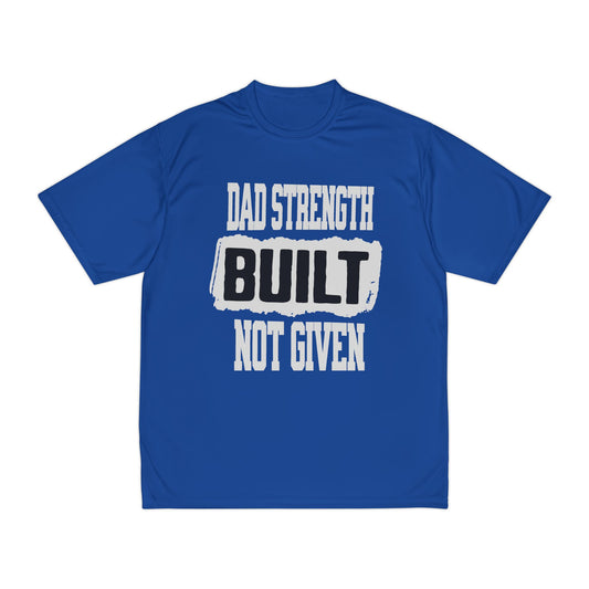 Dad Strength Performance Tee | Built Not Given