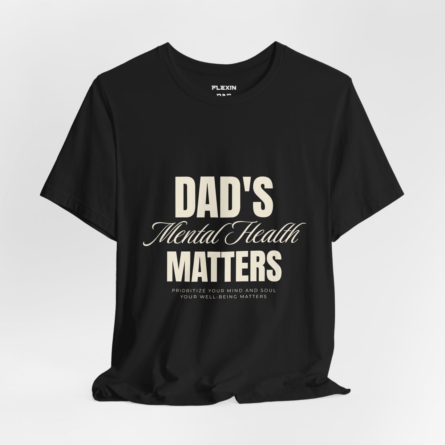 Dad's Mental Health Matters Tee | Wellness Awareness Apparel