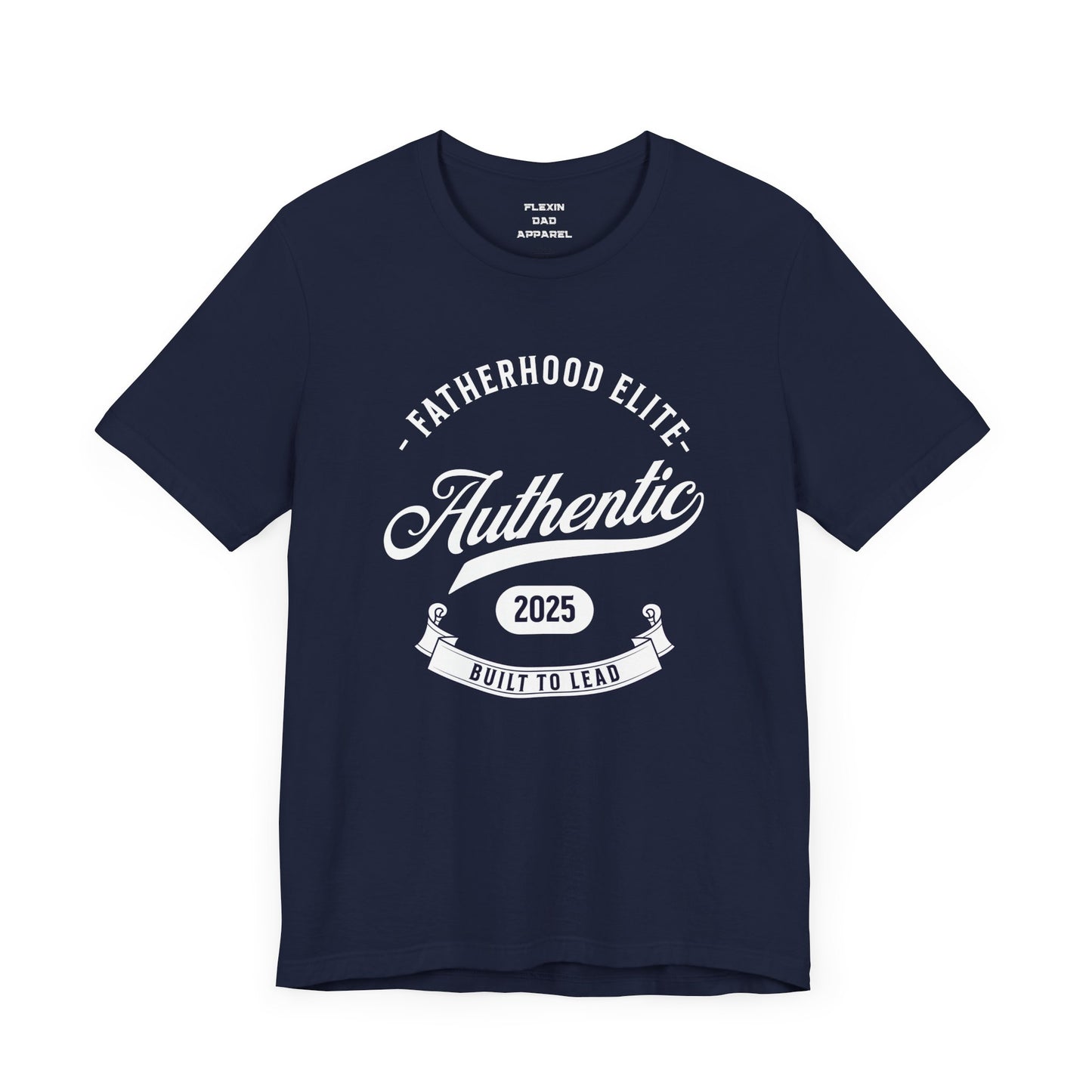 Fatherhood Elite | Authentic Dad Leadership T-Shirt