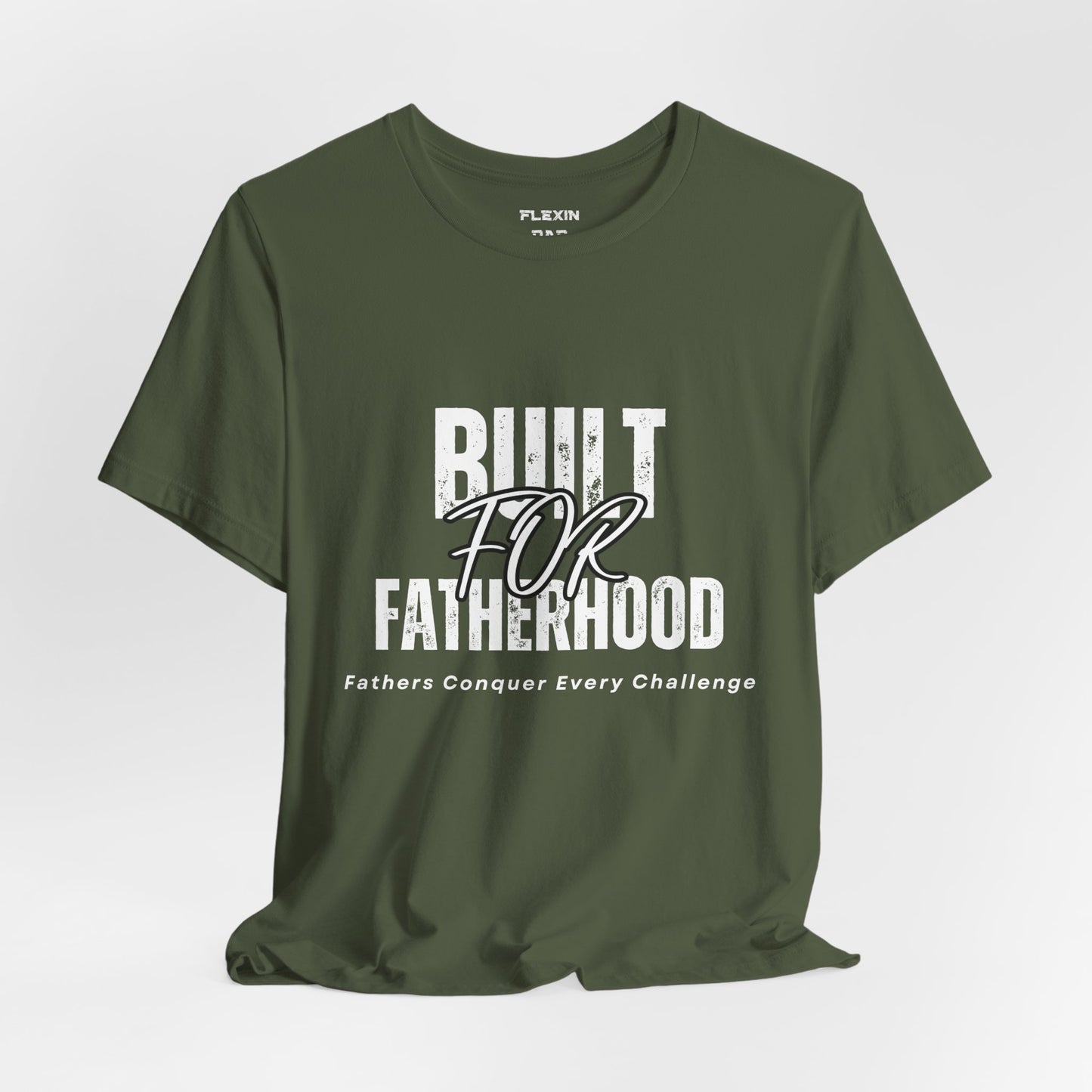 Built For Fatherhood | Conquer Every Challenge Dad T-Shirt