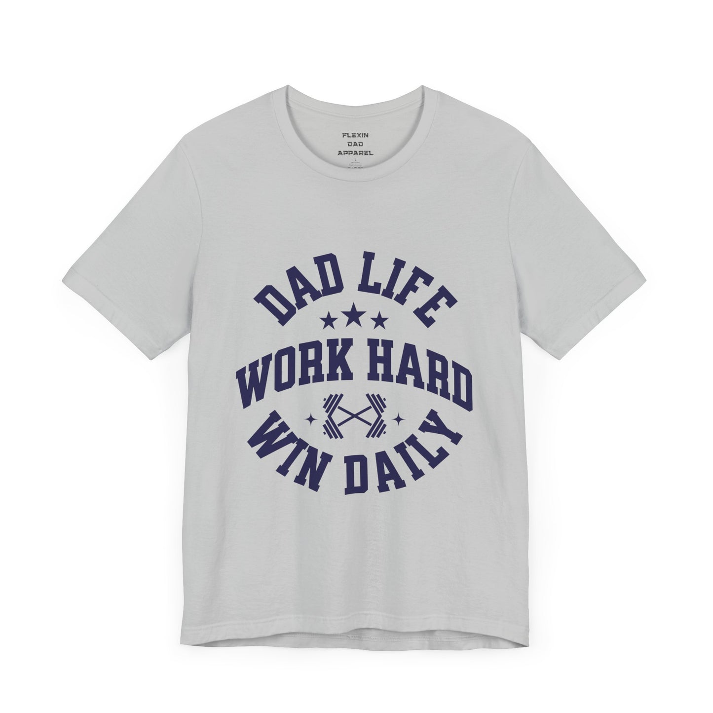 Dad Life Work Hard T-Shirt | Daily Victory Apparel